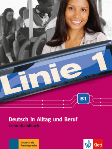 Linie 1 B1Deutsch in Alltag und Beruf. Lehrerhandbuch